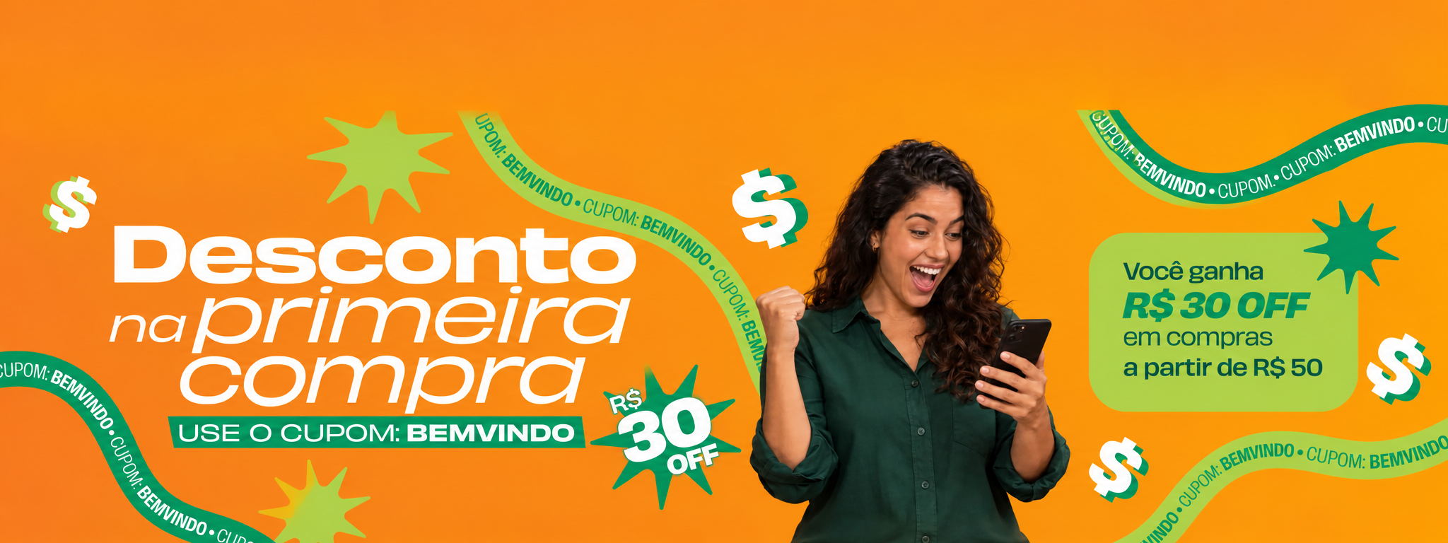 Desconto na primeira compra: use o cupom BEMVINDO e ganhe R$ 30 OFF em compras a partir de R$ 50.